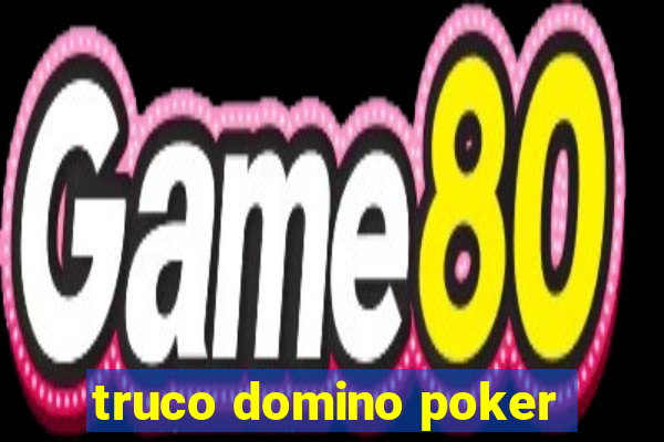 truco domino poker